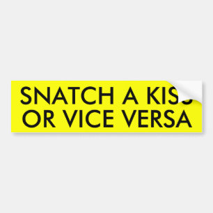 AUTOCOLLANT DE VOITURE SAISISSEZ UN BAISER OU VICE VERSA