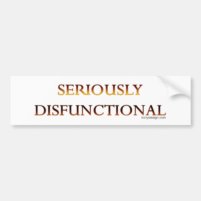 Autocollant De Voiture Sérieusement Disfunctional Bumpersticker (Devant)