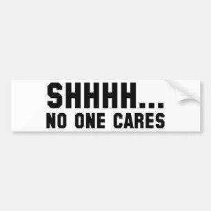 Autocollant De Voiture Shhhh... No One Cares