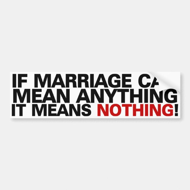 Autocollant De Voiture Si le mariage peut signifier quelque chose il ne (Devant)