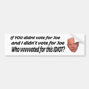 Autocollant De Voiture Si vous n'avez pas voté pour Joe et que je n'ai pa