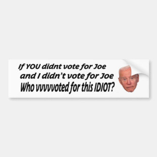 Autocollant De Voiture Si vous n'avez pas voté pour Joe et que je n'ai pa