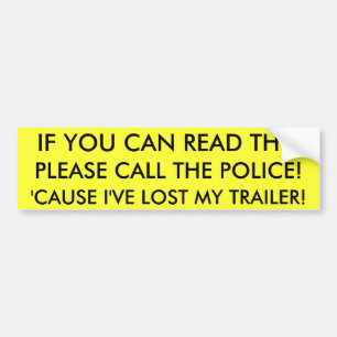 AUTOCOLLANT DE VOITURE SI VOUS POUVEZ LIRE CECI, APPELEZ SVP LA POLICE !