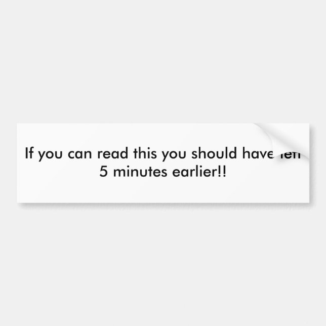 Autocollant De Voiture Si vous pouvez lire ceci vous devriez avoir laissé (Devant)