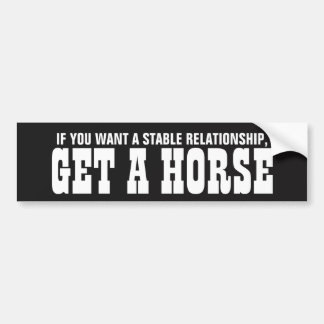 Autocollant De Voiture Si vous voulez un rapport stable obtenez un cheval