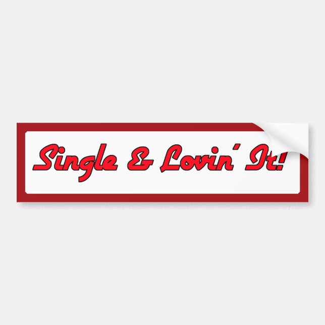 Autocollant De Voiture Single & Lovin' It ! (Devant)