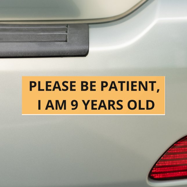 Autocollant De Voiture Soyez Patient, J'ai 9 Ans. Bumpersticker (En voiture)