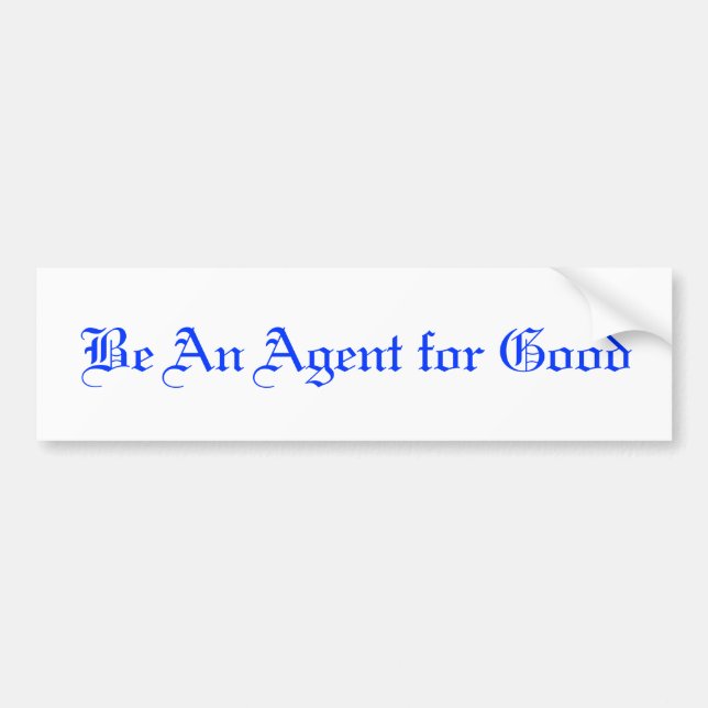 Autocollant De Voiture Soyez un agent pour de bon (Devant)