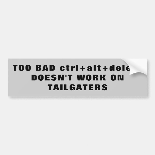 Autocollant De Voiture suppression Tailgaters de CTRL alt ? (Devant)