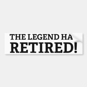 Autocollant De Voiture The Legend Has Retired