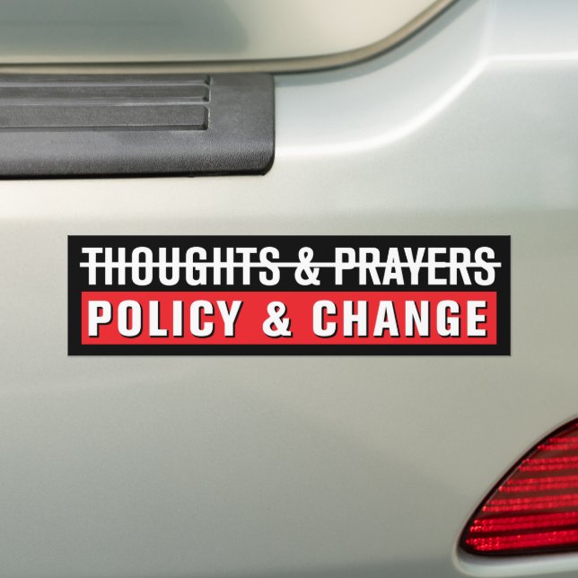 Autocollant De Voiture Thoughts & Prayers, Policy & Change (En voiture)
