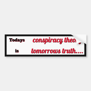 Autocollant De Voiture Todays Conspiracy Theory is Tomorrows Truth