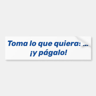 Autocollant De Voiture Toma lo que quieras, y págalo