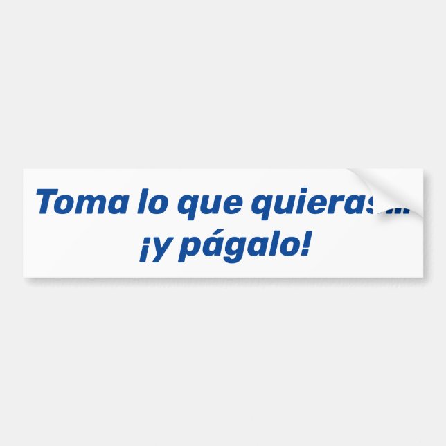 Autocollant De Voiture Toma lo que quieras, y págalo (Devant)