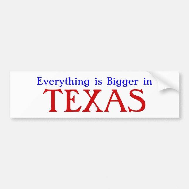 Autocollant De Voiture Tout est plus grand dans le TEXAS (Devant)
