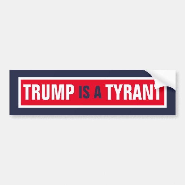 Autocollant De Voiture Trump est un tyran de la politique du GOP (Devant)