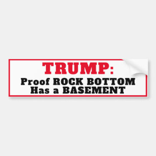 Autocollant De Voiture "TRUMP : Le fond du rocher a un sous-sol"