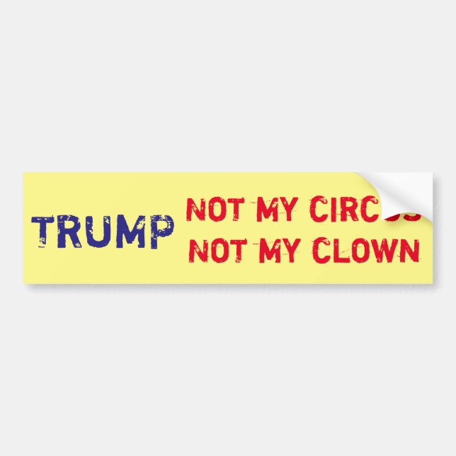 Autocollant De Voiture Trump "non mon cirque, non mon clown " (Devant)