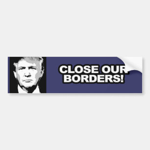 Autocollant De Voiture Trumpersticker - Fermer nos frontières -.png