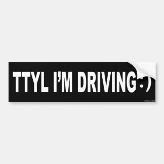 Autocollant De Voiture TTYL je suis CONDUISANT :) Bumpersticker
