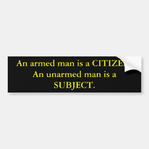Autocollant De Voiture Un homme armé est un CITOYEN. Un homme sans armes