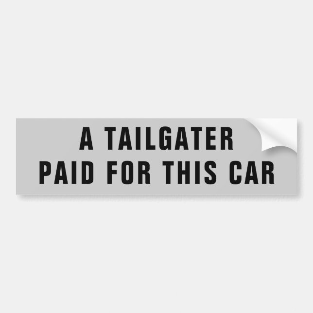 Autocollant De Voiture Un Tailgater payé ma voiture (Devant)