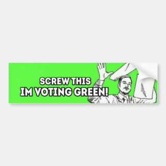 Autocollant De Voiture Vissez ceci, je vote le vert !