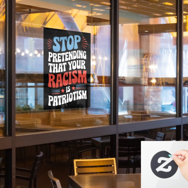 Autocollant Pour Fenêtre Arrêtez de protéger votre racisme est le patriotis (Fenêtre du restaurant)