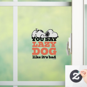 Autocollant Pour Fenêtre cacahuètes   Snoopy You Say Lazy Dog Like It's Bad