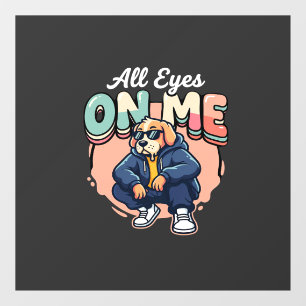 Autocollant Pour Fenêtre Drip Dog Tous les yeux sur moi