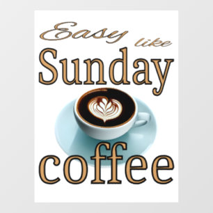 Autocollant Pour Fenêtre Facile comme le café du dimanche