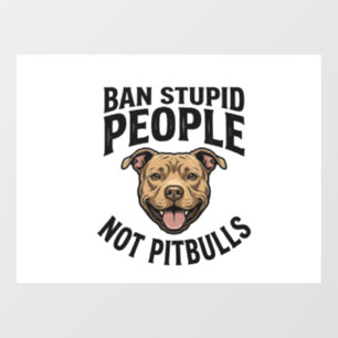 Autocollant Pour Fenêtre Interdire les gens stupides pas les Pitbulls Vinta