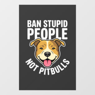 Autocollant Pour Fenêtre Interdire les gens stupides pas Pitbulls Chien