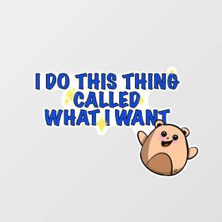 Autocollant Pour Fenêtre Je fais ce que je veux fermer la fenêtre