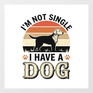 Autocollant Pour Fenêtre Je ne suis pas célibataire, j'ai un chien vintage