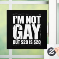 Je ne suis pas gay mais 20 $ c'est 20 $ Drôle LGBT