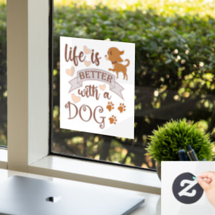 Autocollant Pour Fenêtre La vie est meilleure avec un chien citation drôle 