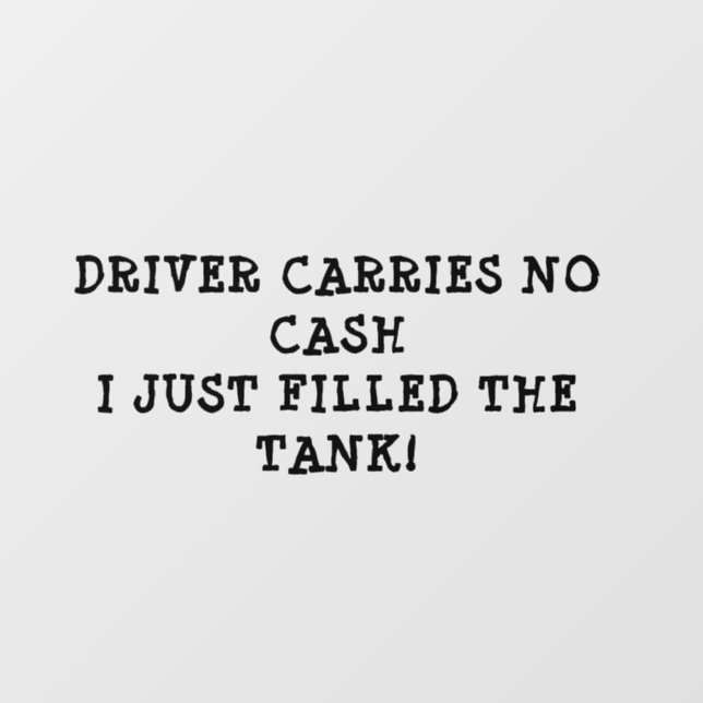 Autocollant Pour Fenêtre Le Chauffeur Ne Transporte Pas D'Argent Juste Remp (Feuille)