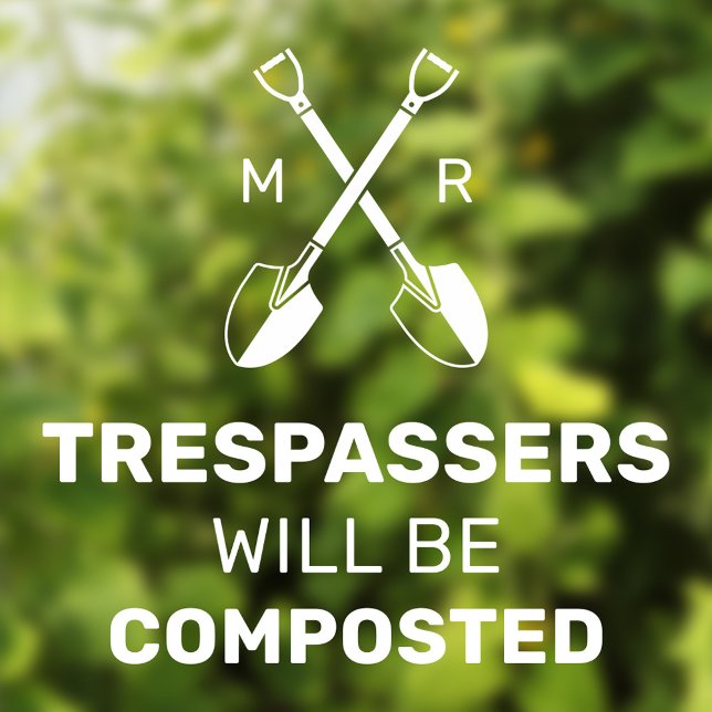 Autocollant Pour Fenêtre Les intrus Seront Compostés Initiales Personnalisé (Humourus window cling for gardeners "Trespassers will be composted" with custom initials.)