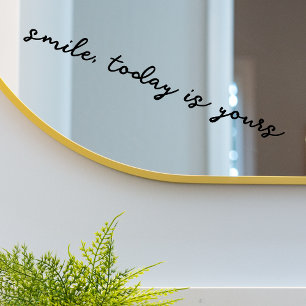 Autocollant Pour Fenêtre Miroir Cling Smile Aujourd'hui est votre Citation 