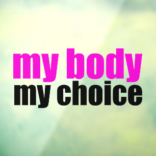 Autocollant Pour Fenêtre Mon corps Mon choix Feministe Femmes