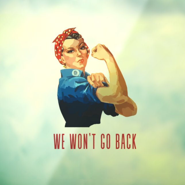 Autocollant Pour Fenêtre Nous ne retournerons pas Rosie Riveter (Feuille 3)
