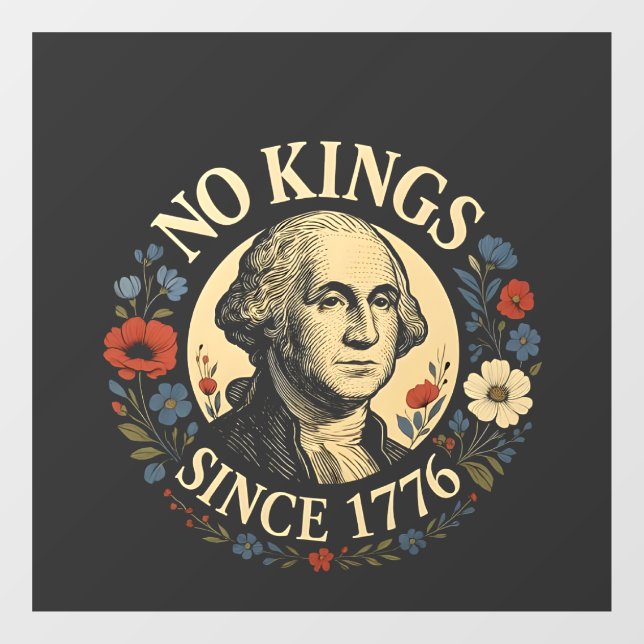 Autocollant Pour Fenêtre Pas de roi depuis 1776 Protestation de la démocrat (Feuille)