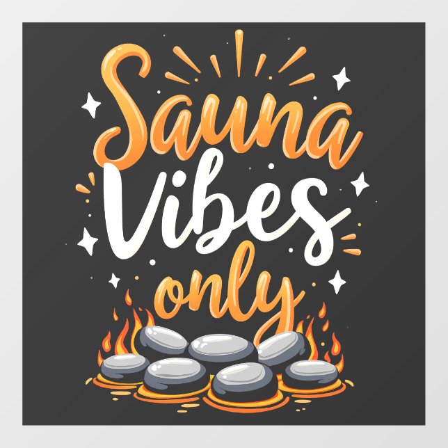 Autocollant Pour Fenêtre Sauna Vibes Uniquement Sauna Amateurs Spa Jour (Feuille)