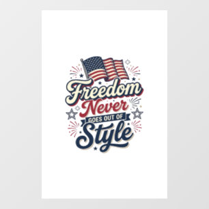 Autocollant Pour Fenêtre T-shirt patriotique Freedom Never Goes Out Of Styl