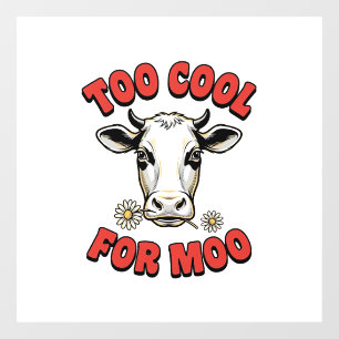 Autocollant Pour Fenêtre Trop Cool Pour Moo Vache Drôle Design de Chemise V
