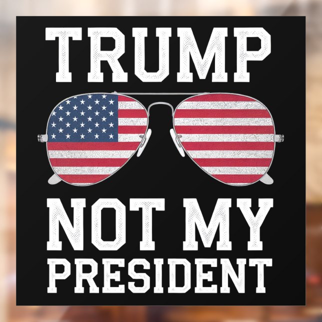 Autocollant Pour Fenêtre Trump, pas mon président contre Trump (Feuille 2)