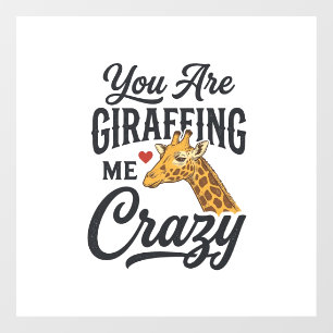 Autocollant Pour Fenêtre Tu me rends fou avec ta chemise drôle de girafe_1