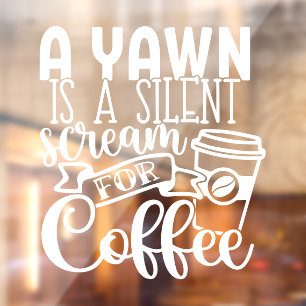 Autocollant Pour Fenêtre Yawn Crie Silencieusement Pour Le Décor Café Shop