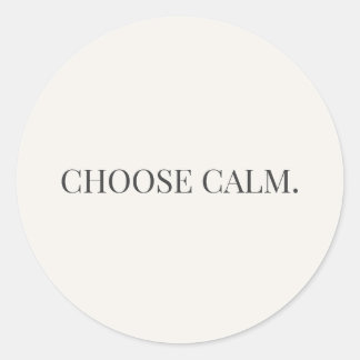 Autocollant Rond Choisissez Calme – Série Vie Calm